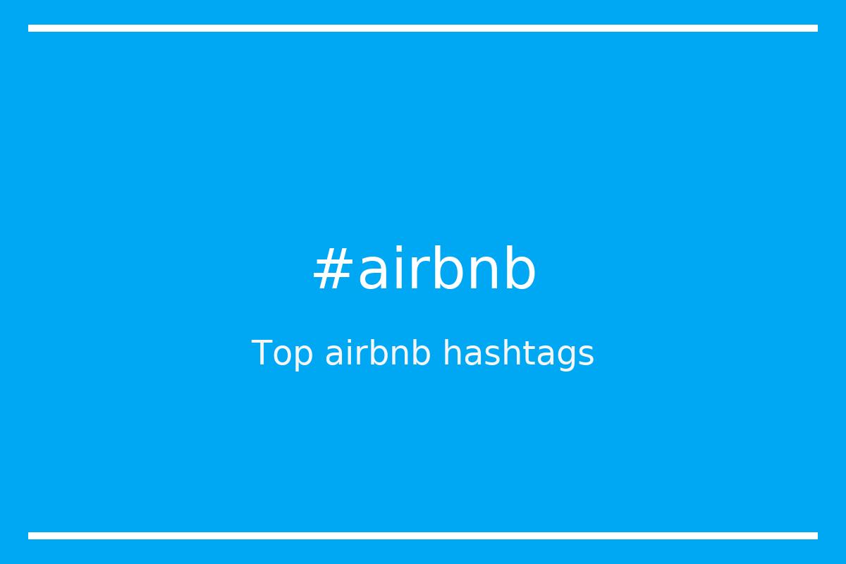 Best airbnb Hashtag for social media like Instagram, Youtube, Twitter, Pinterest, TikTok, Facebook (#airbnb)