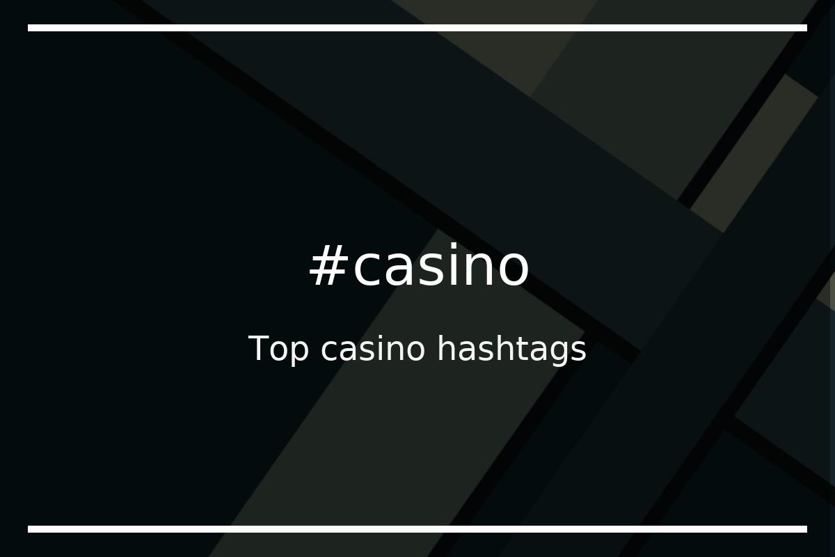 Top 32 casino hashtags (#casino) - hashtagmenow.com