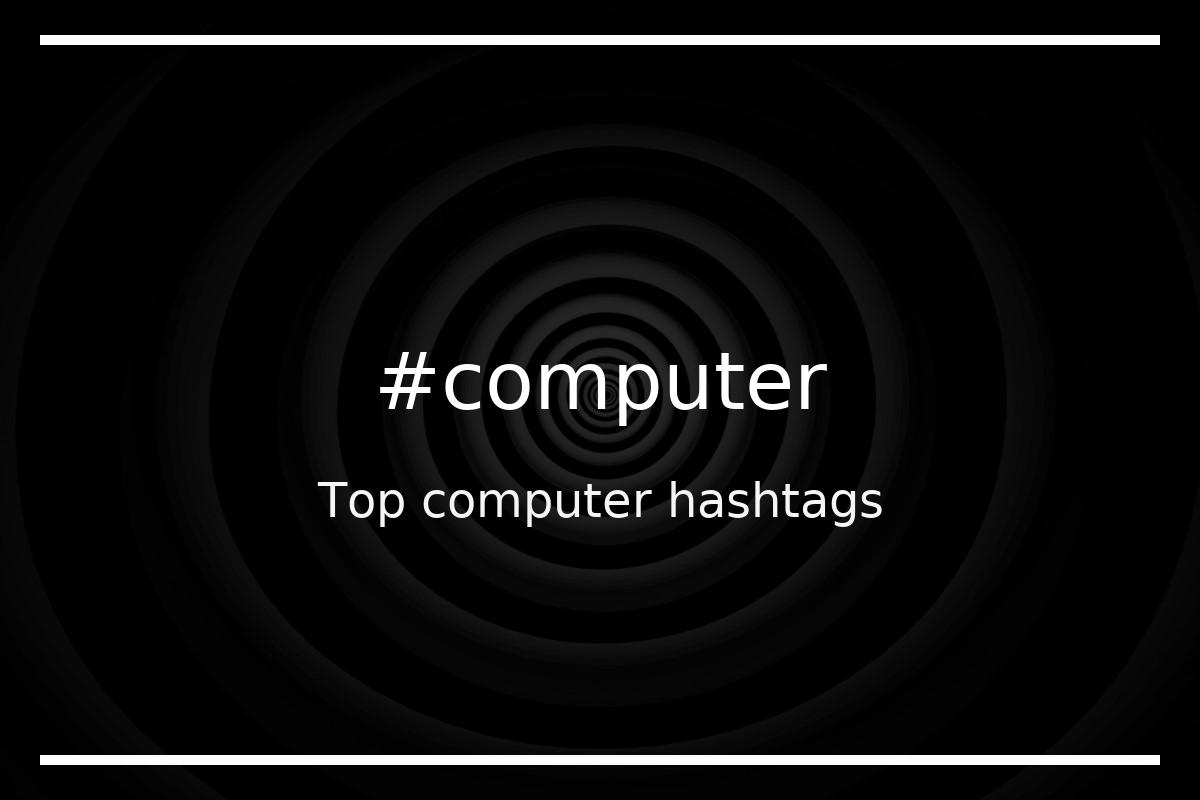 Best computer Hashtag for social media like Instagram, Youtube, Twitter, Pinterest, TikTok, Facebook (#computer) Best computer Hashtag for social media like Instagram, Youtube, Twitter, Pinterest, TikTok, Facebook (#computer)