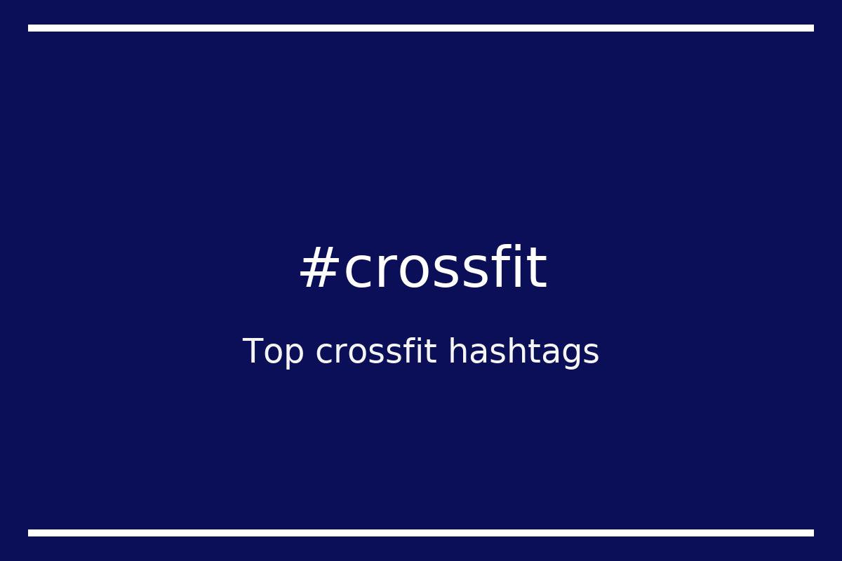 Top 48 crossfit hashtags (crossfit)