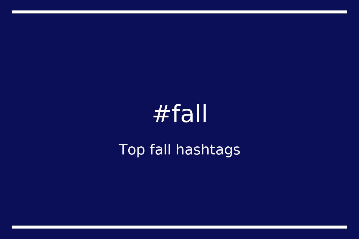 Top 89 fall hashtags (fall)