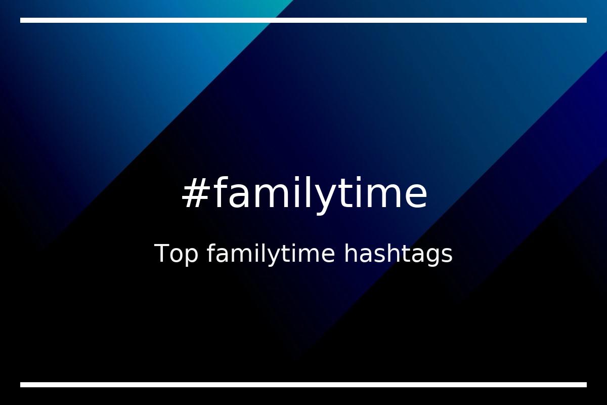 Top 66 family hashtags (family) - hashtagmenow.com