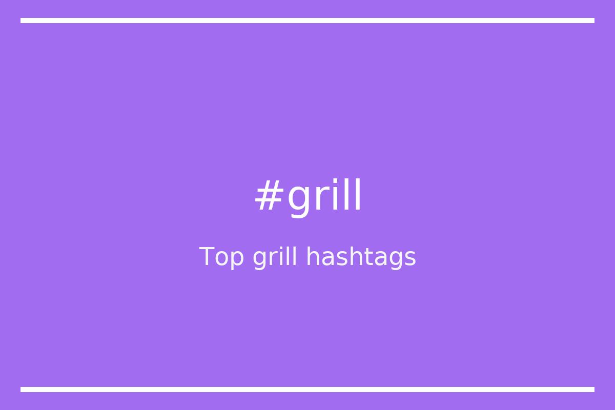 Best grill Hashtag for social media like Instagram, Youtube, Twitter, Pinterest, TikTok, Facebook (#grill) Best grill Hashtag for social media like Instagram, Youtube, Twitter, Pinterest, TikTok, Facebook (#grill)