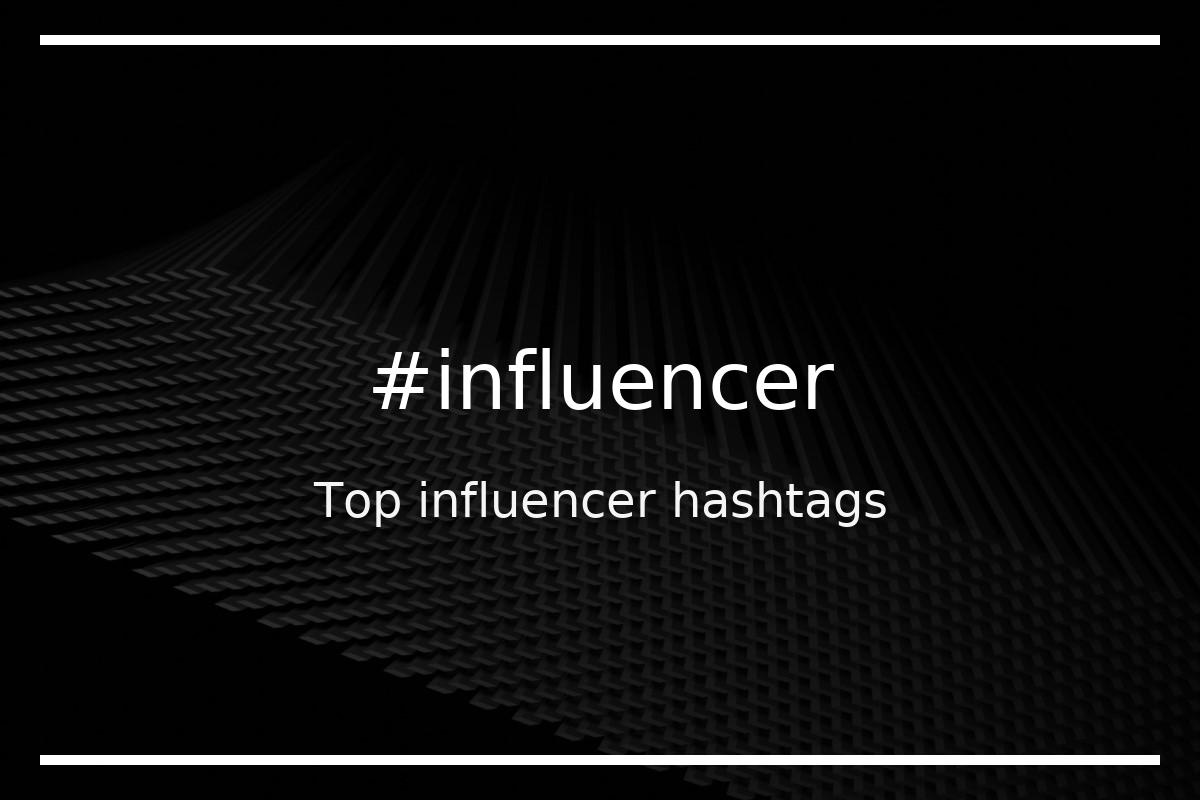 Top 97 influencer hashtags (influencer)