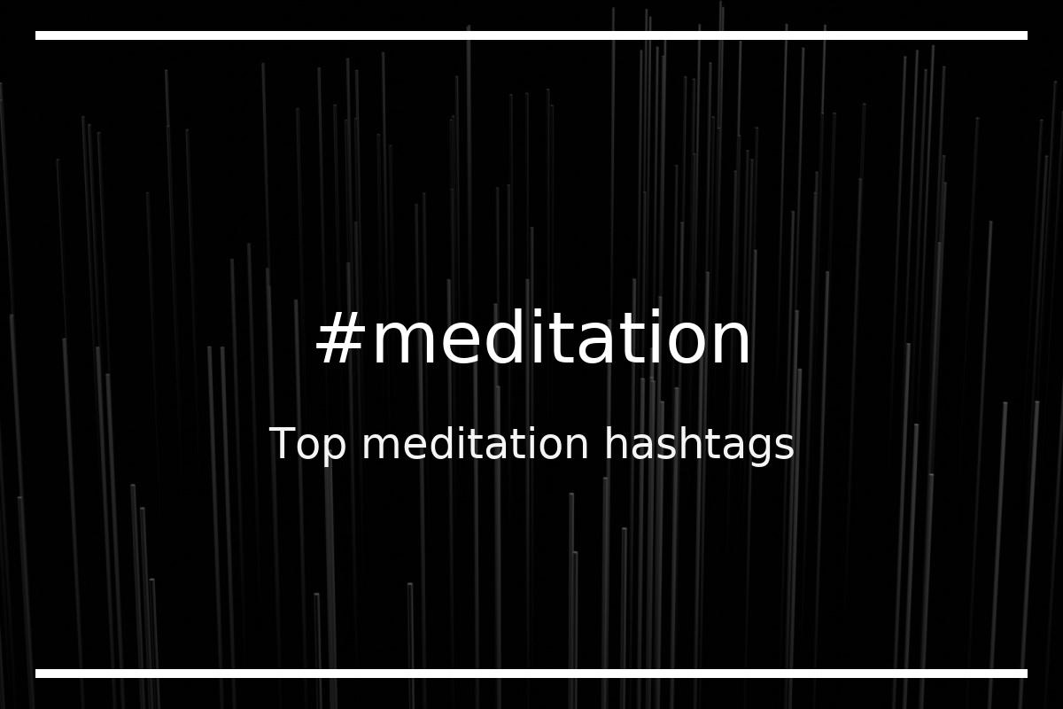 Top 90 meditation hashtags (meditation)