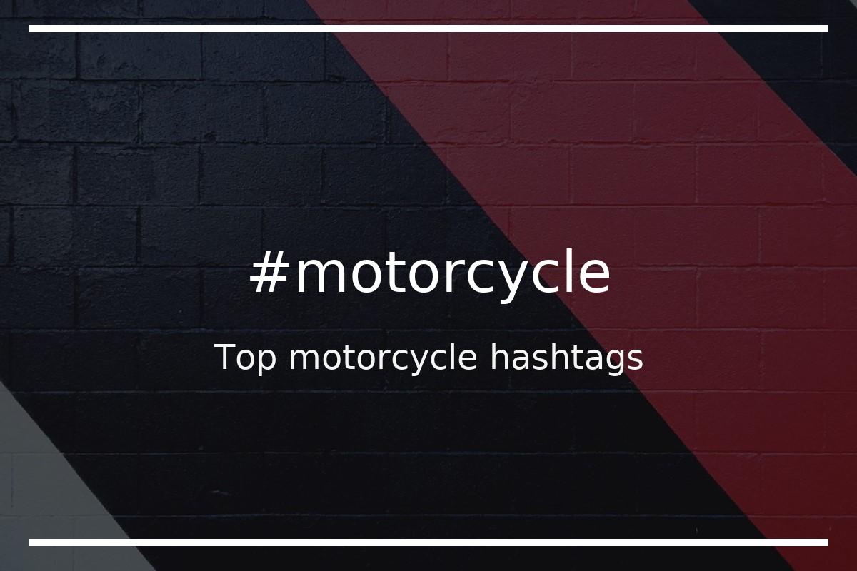 Top 86 motorcycle hashtags (motorcycle)