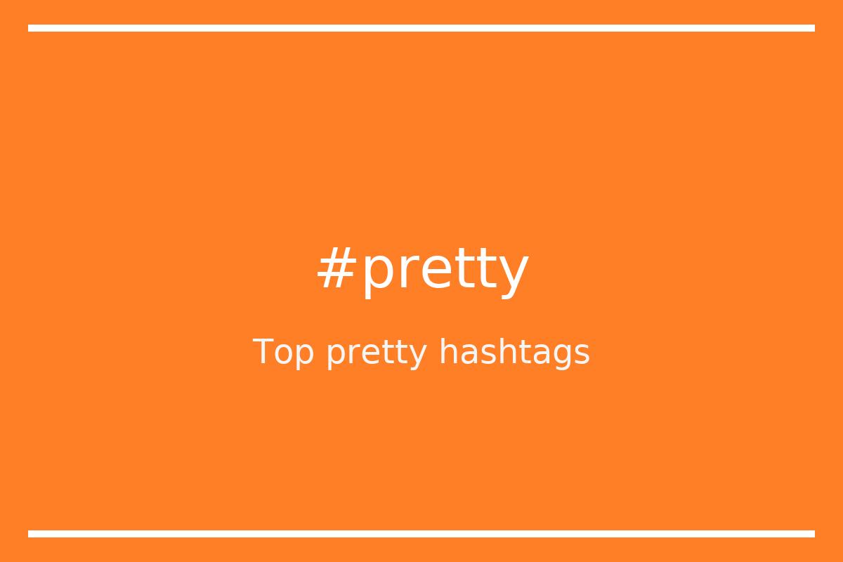 Best pretty Hashtag for social media like Instagram, Youtube, Twitter, Pinterest, TikTok, Facebook (#pretty) Best pretty Hashtag for social media like Instagram, Youtube, Twitter, Pinterest, TikTok, Facebook (#pretty)