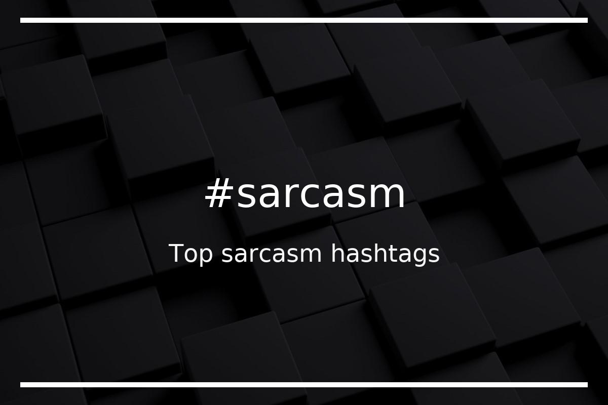 Best sarcasm Hashtag for social media like Instagram, Youtube, Twitter, Pinterest, TikTok, Facebook (#sarcasm) Best sarcasm Hashtag for social media like Instagram, Youtube, Twitter, Pinterest, TikTok, Facebook (#sarcasm)